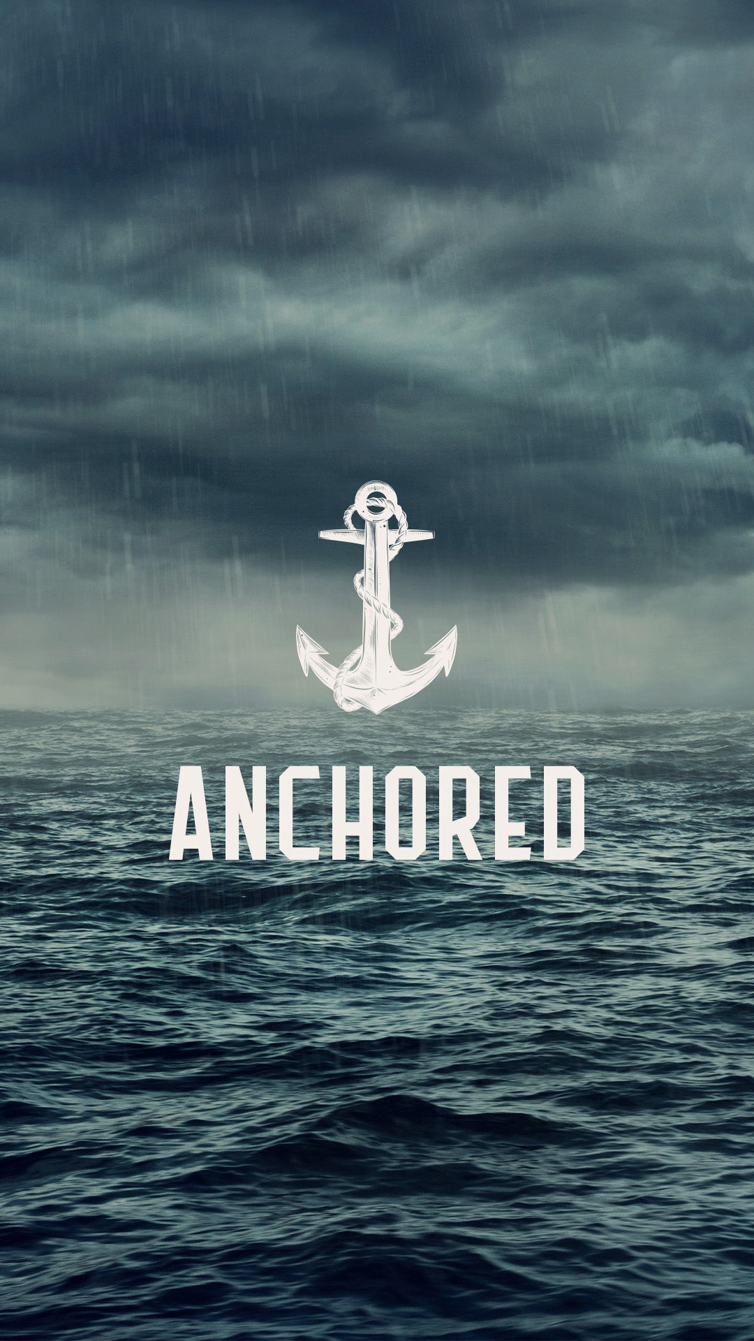 Anchored - Faith, Hope, and Love, No Matter the Storm
