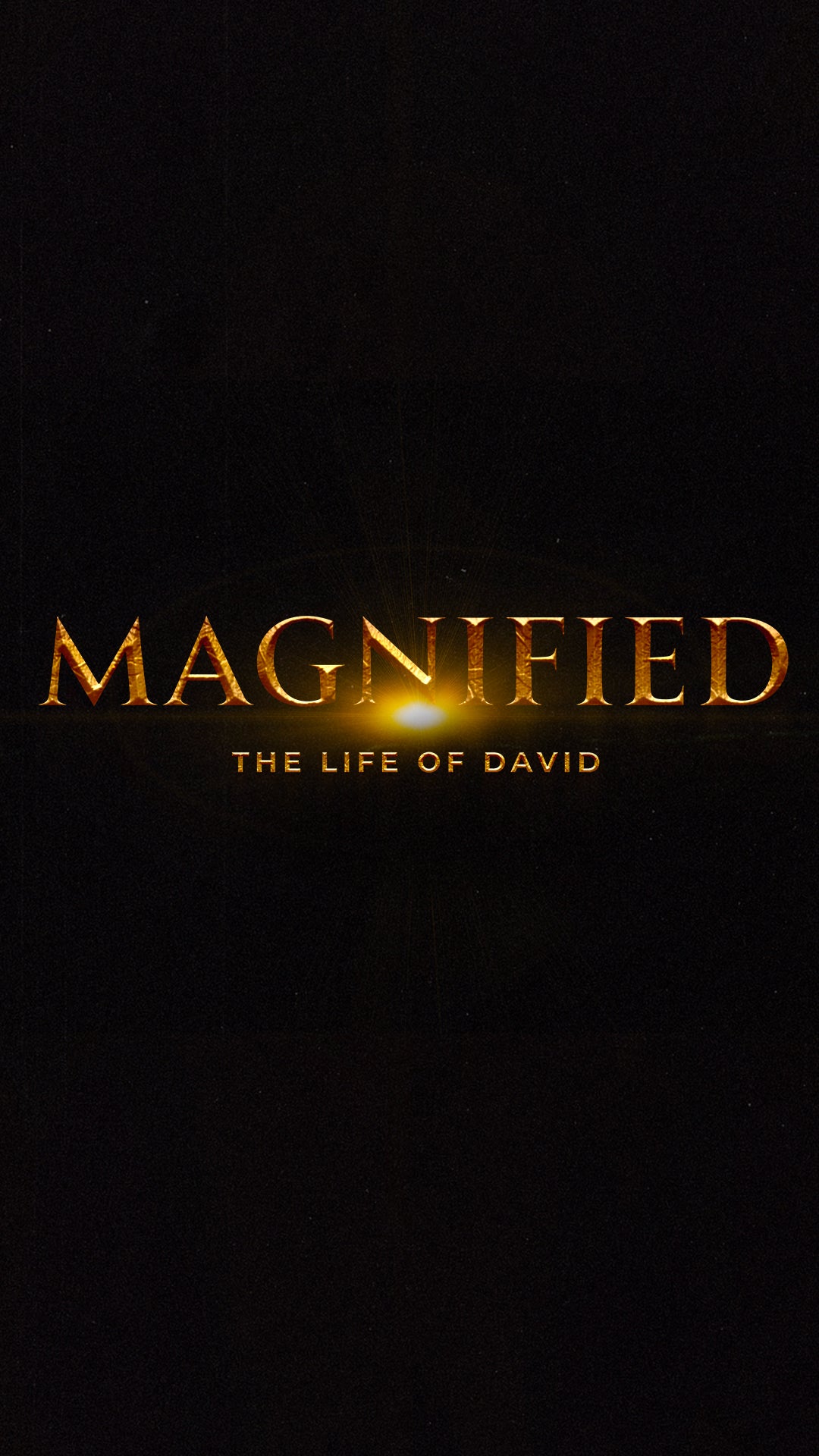 Magnified: The Life of David