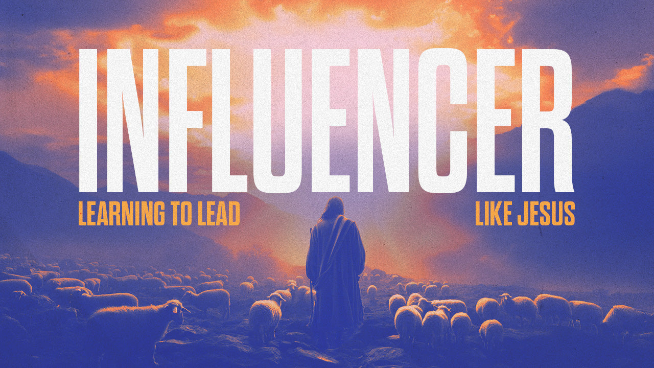 Influencer - Learning to Lead Like Jesus