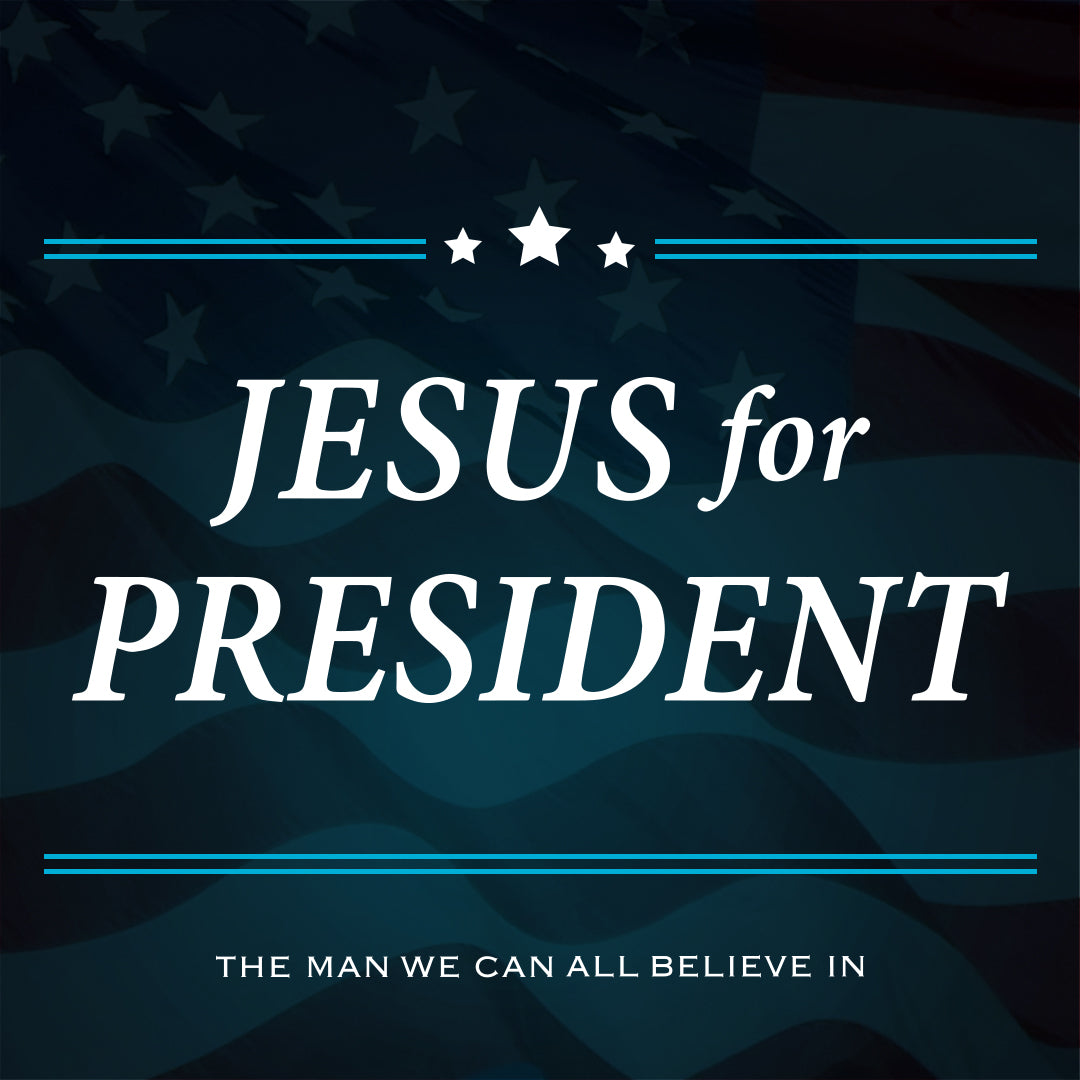 Jesus For President