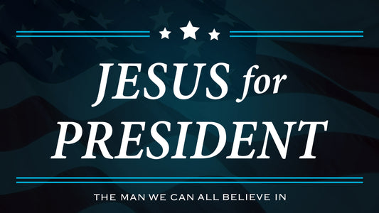 Jesus For President